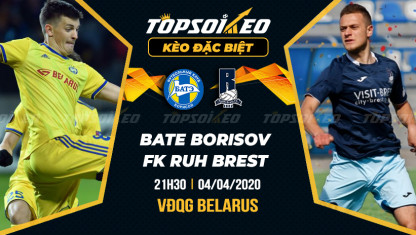 Kèo Tài Xỉu hiệp một trận BATE Borisov vs Rukh Brest