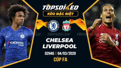 Kèo thẻ phạt Chelsea vs Liverpool - FA Cup